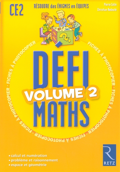 Résoudre des énigmes en équipes - DEFI Maths - CE2 Volume2