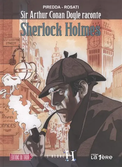 L'heure H. Vol. 5. Sir Arthur Conan Doyle raconte Sherlock Holmes