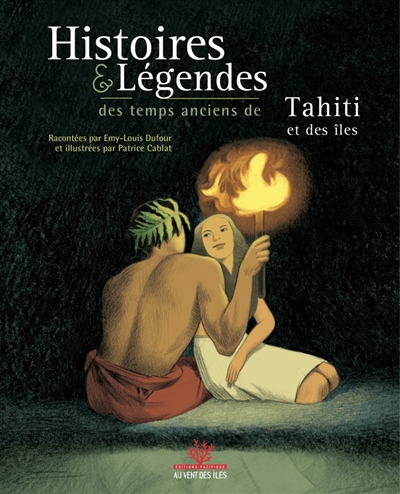 Histoires & légendes des temps anciens de Tahiti et des îles (Jeunesse)