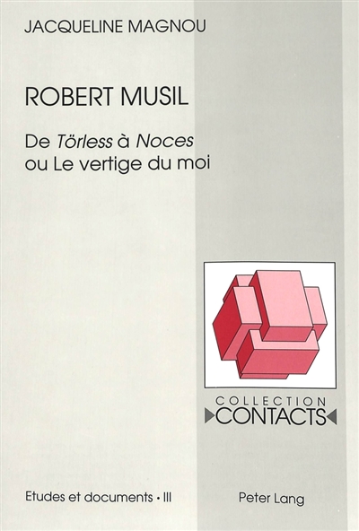 Robert Musil : de Törless à Noces ou Le vertige du moi