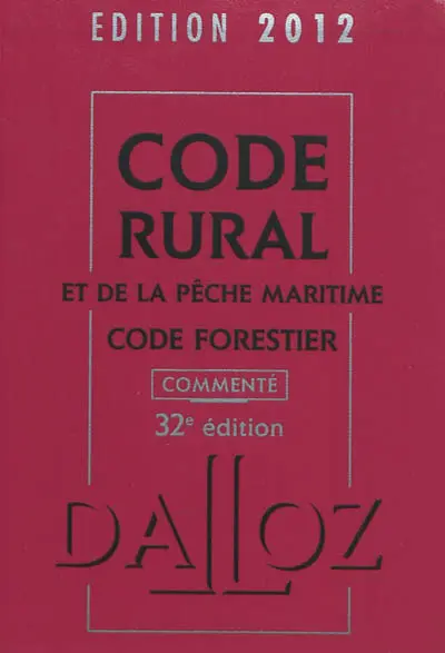 Code rural et de la pêche maritime. Code forestier : commenté