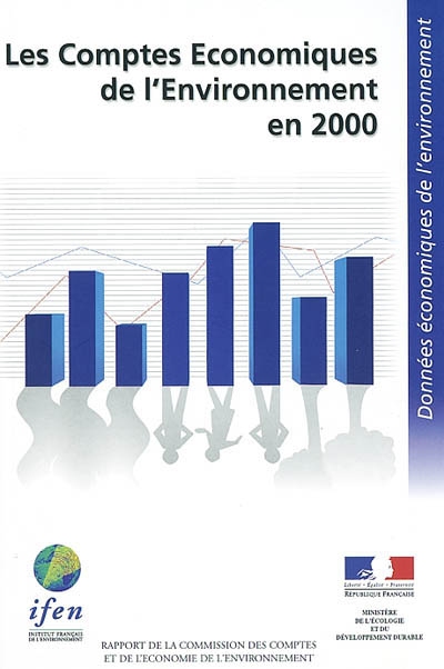 Les comptes économiques de l'environnement en 2000 : données économiques de l'environnement : rapport de la Commission des comptes et de l'économie de l'environnement