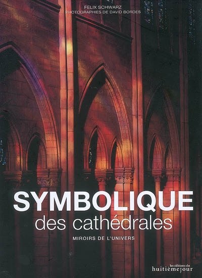 Symbolique des cathédrales : miroirs de l'univers