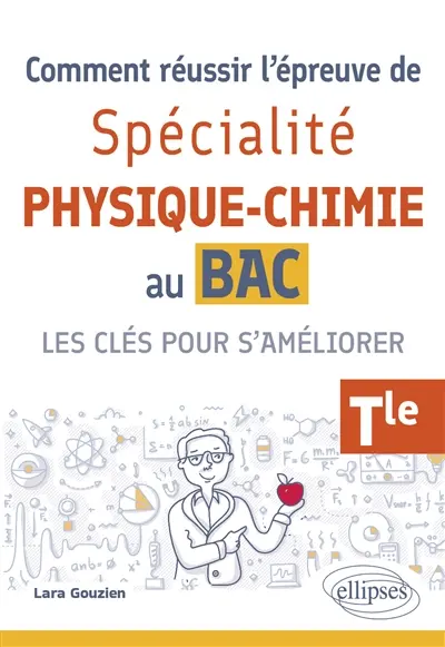 Comment réussir l'épreuve de spécialité physique chimie au bac, terminale : les clés pour s'améliorer