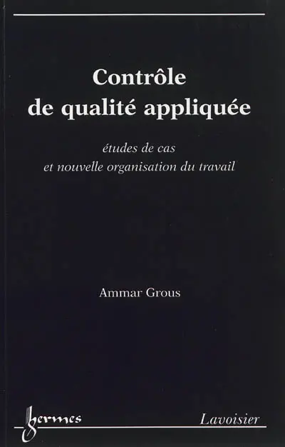 Contrôle de qualité appliquée : études de cas et nouvelle organisation du travail