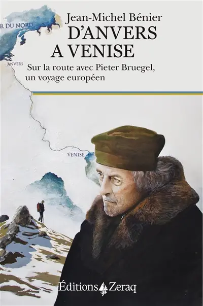 D'Anvers à Venise : sur la route avec Pieter Bruegel, un voyage européen