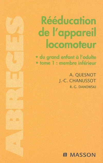 Rééducation de l'appareil locomoteur : du grand enfant à l'adulte. Vol. 1. Membre inférieur