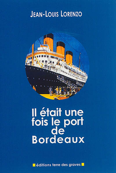 Il était une fois... le port de Bordeaux