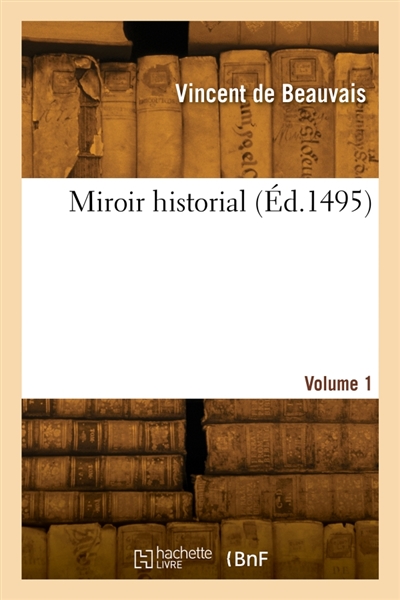 Miroir historial. Volume 1