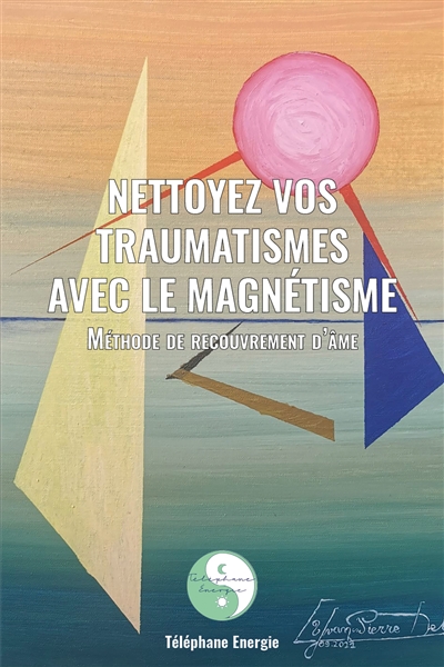 Nettoyez vos traumatismes...