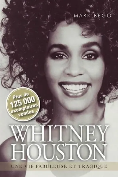 Whitney Houston : une vie fabuleuse et tragique