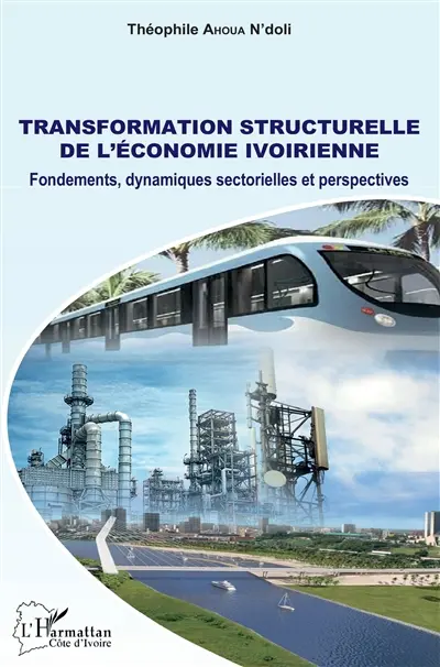 Transformation structurelle de l'économie ivoirienne : fondements, dynamiques sectorielles et perspectives