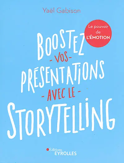 Boostez vos présentations avec le storytelling : le pouvoir de l'émotion