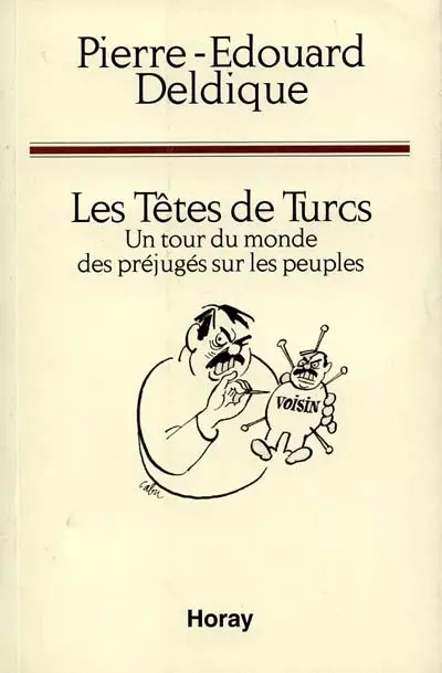 Les têtes de Turcs : un tour du monde des préjugés sur les peuples