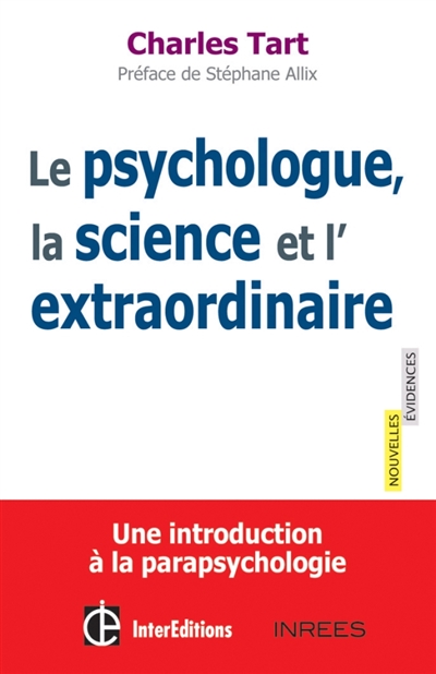 Le psychologue, la science et l'extraordinaire : une introduction à la parapsychologie