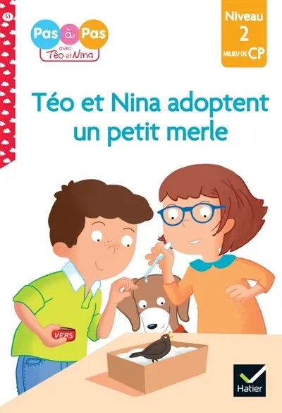 Téo et Nina adoptent un petit merle : niveau 2, milieu de CP