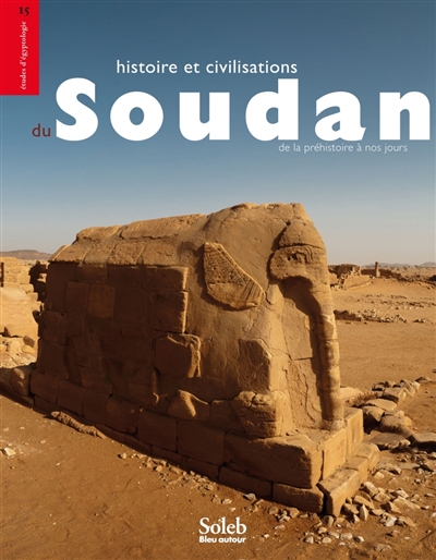 Histoire et civilisations du Soudan : de la préhistoire à nos jours