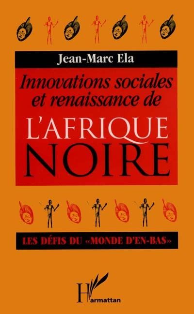 Innovations sociales et renaissance de l'Afrique noire : les défis du monde d'en-bas