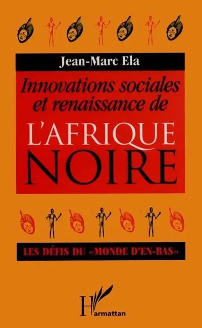 Innovations sociales et renaissance de l'Afrique noire : les défis du monde d'en-bas