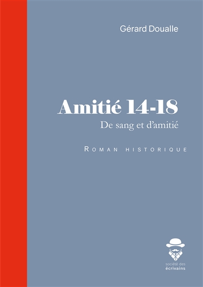 Amitié 14-18 : De sang et...