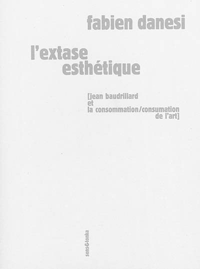 L'extase esthétique : Jean Baudrillard et la consommation-consumation de l'art
