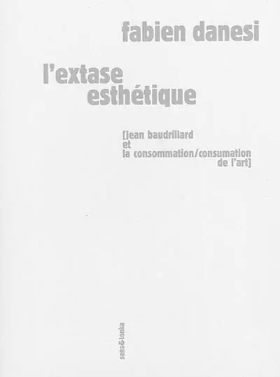 L'extase esthétique : Jean Baudrillard et la consommation-consumation de l'art