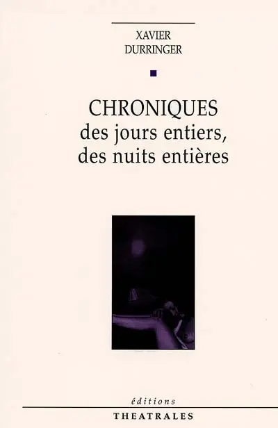 Chroniques. Chroniques des jours entiers, des nuits entières