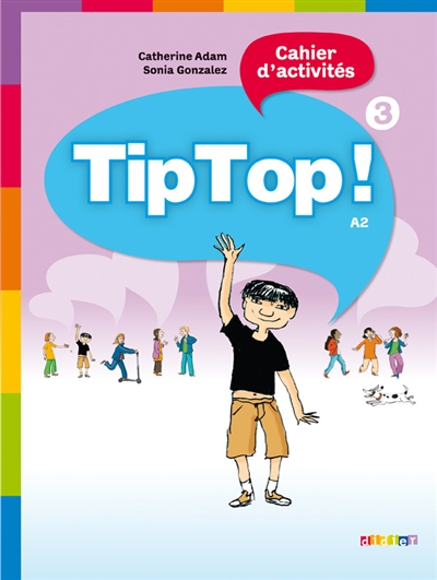 Tip top ! 3, cahier d'activités, A2