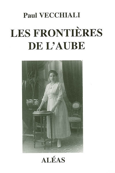 Mon roman du cinéma français. Vol. 1. Les frontières de l'aube : 1896-1931