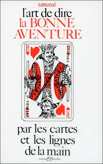 L'art de dire la bonne aventure : par les cartes et les lignes de la main