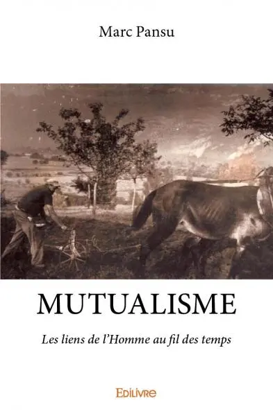 Mutualisme : Les liens de l'Homme au fil des temps