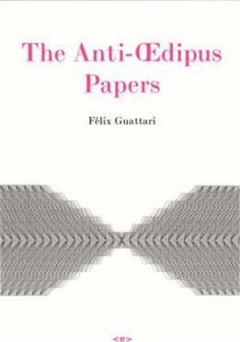 Félix Guattari Anti-Oedipus...