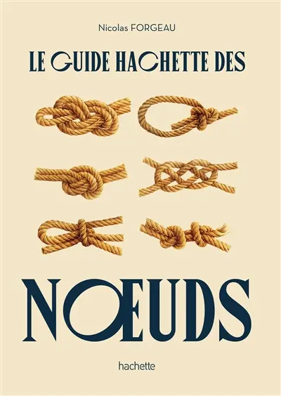 Le guide Hachette des noeuds