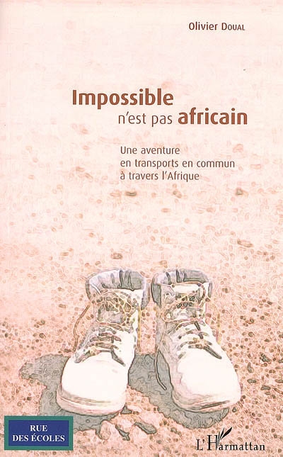 Impossible n'est pas africain : une aventure en transports en commun à travers l'Afrique