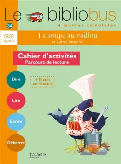 Le bibliobus 4 oeuvres complètes, CP-CE1 cycle 2 : La soupe au caillou, et autres histoires : cahier d'activités, parcours de lecture