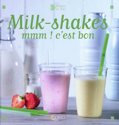 Milk-shakes : mmm ! c'est bon