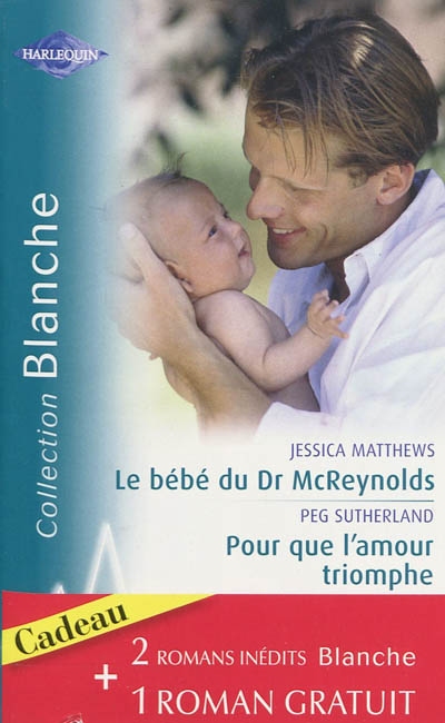 Le bébé du Dr McReynolds. Pour que l'amour triomphe. L'assistante du Dr Van Dyke