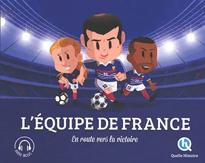 L'équipe de France : en route vers la victoire