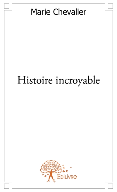 Histoire incroyable