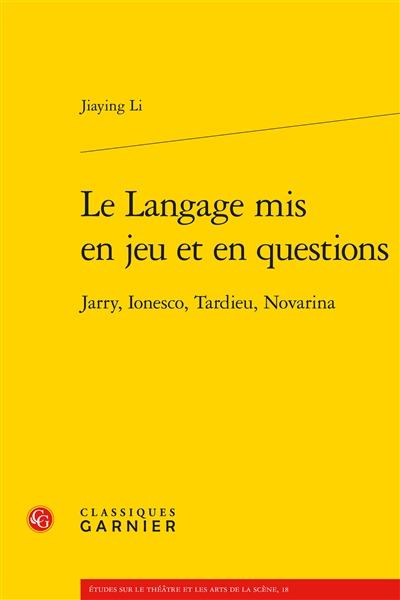 Le langage mis en jeu et en questions : Jarry, Ionesco, Tardieu, Novarina