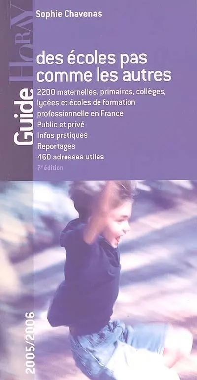 Guide des écoles pas comme les autres, 2005-2006 : de la maternelle à la terminale, les formations professionnelles