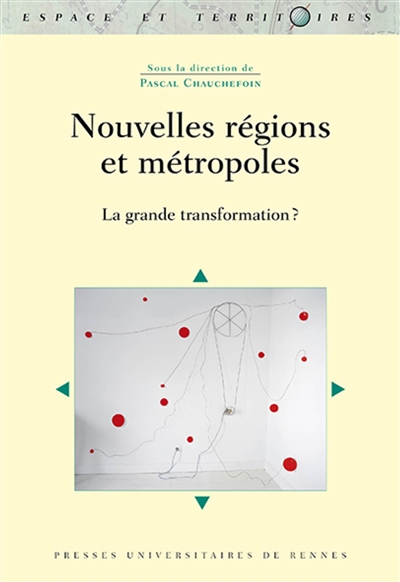 Nouvelles régions et métropoles : la grande transformation ?