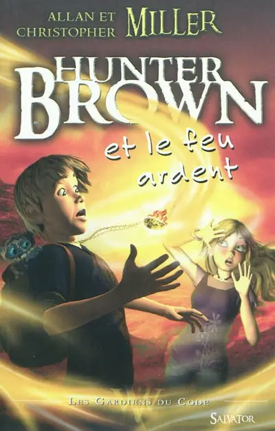 Les gardiens du code. Hunter Brown et le feu ardent
