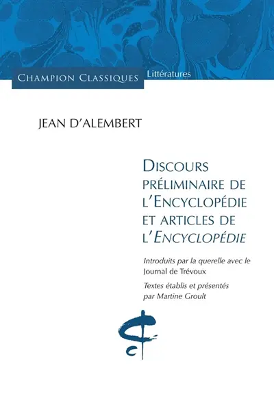 Discours préliminaire de l'Encyclopédie et articles de l'Encyclopédie : introduits par la querelle avec le Journal de Trévoux
