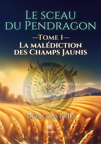 Le sceau du Pendragon :...