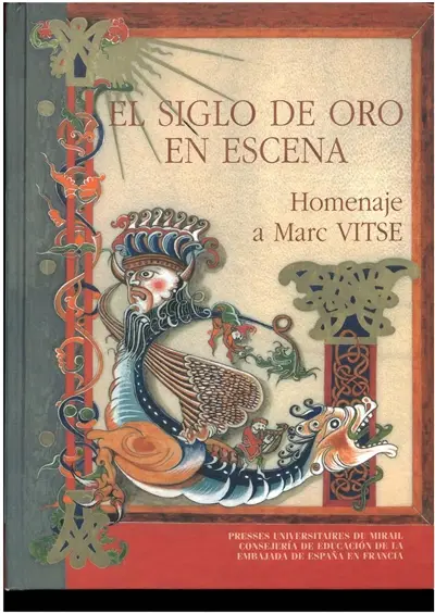 El siglo de oro en escena : homenaje a Marc Vitse