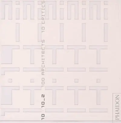10 x 10. Vol. 2. 100 architects, 10 critics