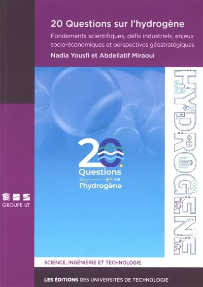 20 questions sur l'hydrogène : fondements scientifiques, défis industriels, enjeux socio-économiques et perspectives géostratégiques