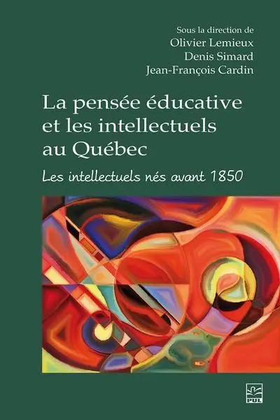 La pensée éducative et les intellectuels au Québec : Les intellectuels nés avant 1850