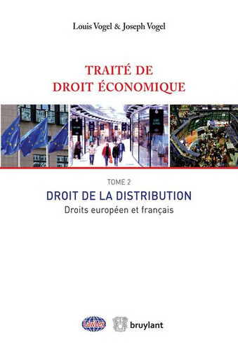 Traité de droit économique. Vol. 2. Droit de la distribution : droits européen et français